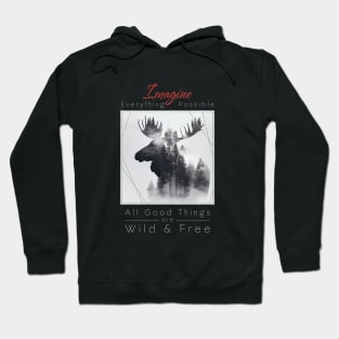 Moose Nature Outdoor Imagine Wild Free Hoodie